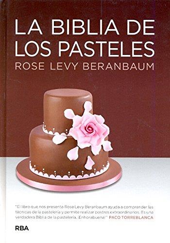LA BIBLIA DE LOS PASTELES - ROSE LEVY BERANBAUM | 198
